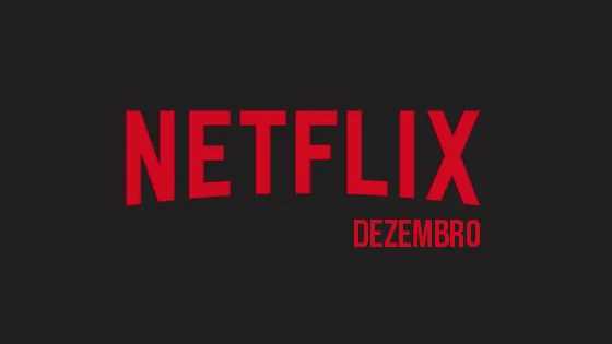 Dezembro na Netflix: cinco estreias imperdíveis!