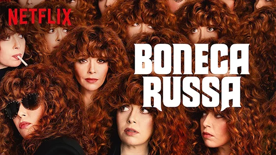 BONECA RUSSA – Cinco motivos para assistir a nova série da Netflix