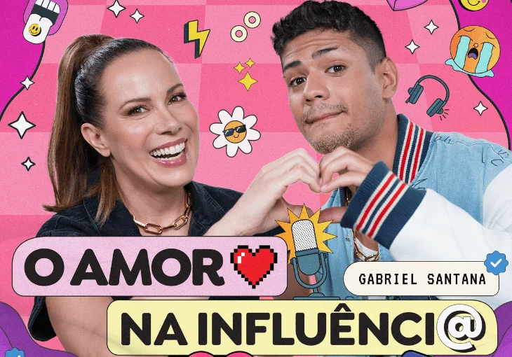 Conheça o podcast ‘O Amor na Influência’, apresentado por Gabriel Santana e Regina Volpato