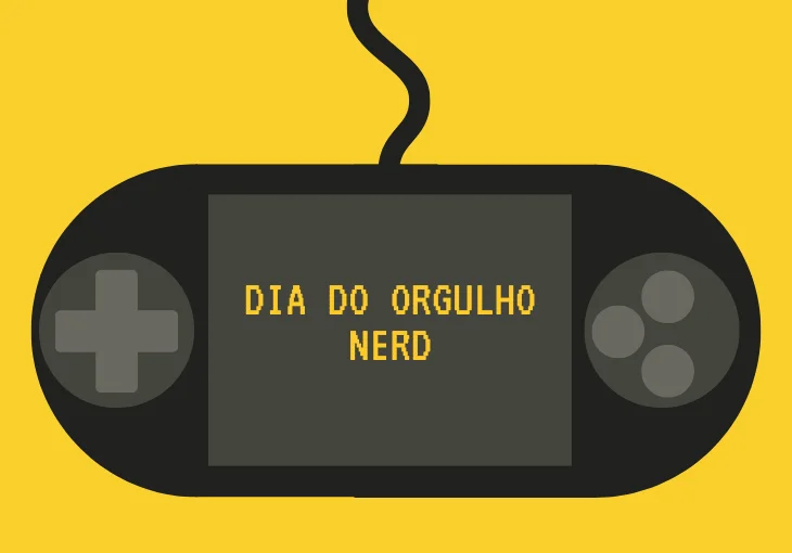 O Dia do Orgulho Nerd chegou!