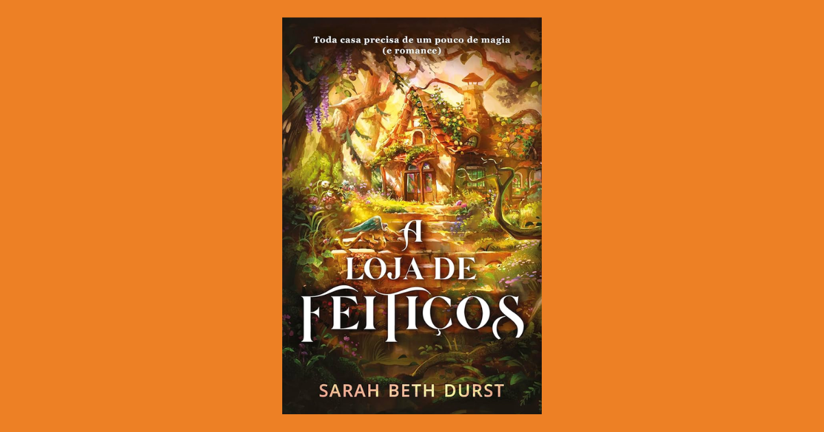 ‘A loja de feitiços’: Fantasia cozy de Sarah Beth Durst mistura romance, magia e recomeços